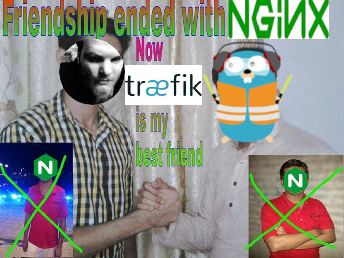 Friendship ended with nginx – Now traefik is my best friend.